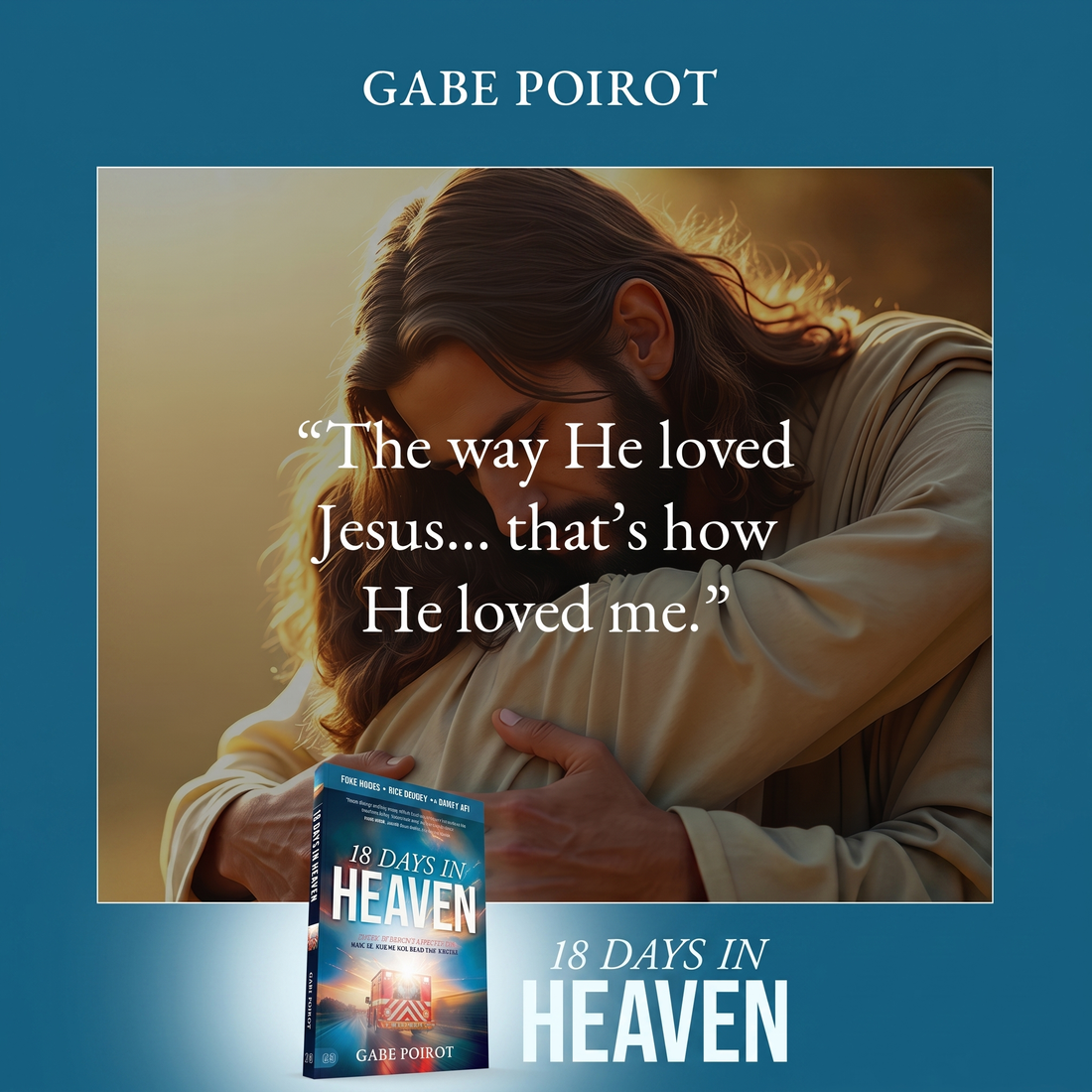 HeavenFaith™ 18 Days in Heaven by Gabe Poirot